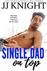 Amazon | Single Dad on Top: A Billionaire and a Baby Romantic