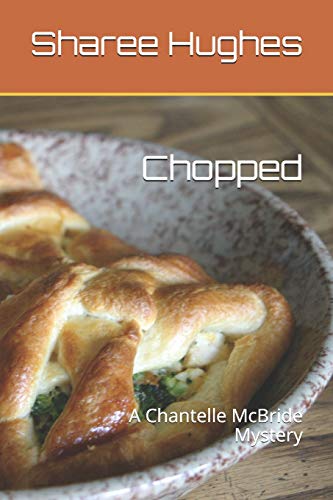 Chopped: A Chantelle McBride Mystery (Chantelle McBride Mysteries)
