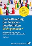 Die Besteuerung der Personengesellschaften – leicht gemacht: Die Steuern der GbR, OHG, KG, GmbH & Co. KG und ihrer Gesellschafter (BLAUE SERIE – leicht gemacht)
