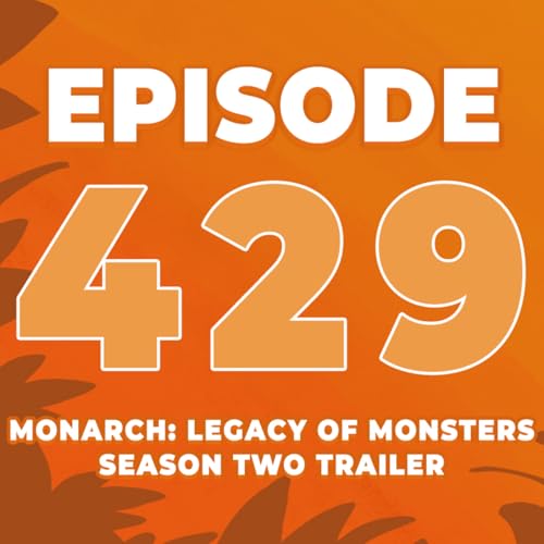 Episode 429: Monarch: Legacy of Monsters - Season two TRAILER REACTION + ANALYSIS with Tom Jurassic!