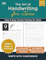The Art of Handwriting for Teens: A practical step - by - step guide to mastering cursive handwriting with 150+ pages to practice B0CYDVM7F7 Book Cover