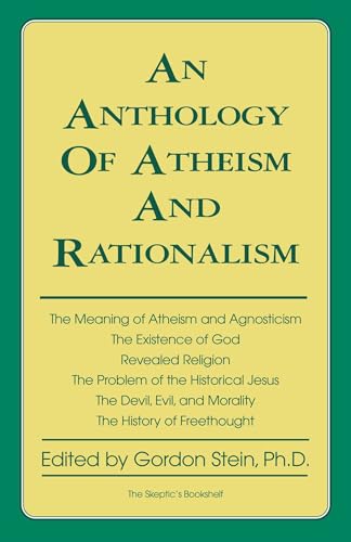 An Anthology of Atheism and Rationalism (The Skeptic's Bookshelf)
