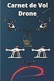  Carnet de Vol Drone: Journal de bord du pilote Véritable livre de matériel d\'avion Kit du pilot privé  Journal de bord de l\'élève pilot  Carnet de ... l\'avion  Carnet de bord de pilote de sport.