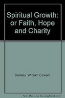Spiritual growth, or, Faith, hope and charity B00088MQC4 Book Cover
