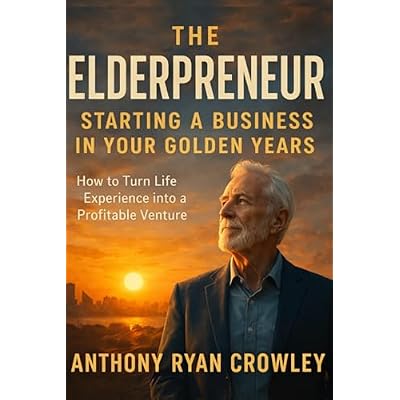 The Elderpreneur: Starting a Business in Your Golden Years