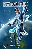  Hydronic: A Caribbean Superhero (Hydronic - A Caribbean Superhero Trilogy, Band 1)