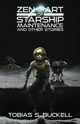 Book cover for Zen and the Art of Starship Maintenance and Other Stories