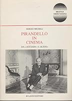 Pirandello in cinema: Da "Acciaio" a "Kaos" : in appendice "Il recupero di Cinci, un film del 1939 di Michele Gandin" (Biblioteca cinematografica e dei mass-media) 8871190289 Book Cover