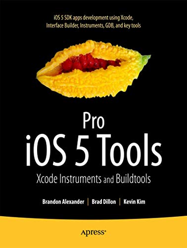 Pro iOS 5 Tools: Xcode Instruments and Build Tools view 2