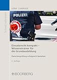 Einsatzrecht kompakt - Wissenstrainer für die Grundausbildung: Zwischenprüfung erfolgreich bestehen (Schnell informiert)