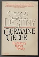 Sex and Destiny: The Politics of Human Fertility 0060151404 Book Cover