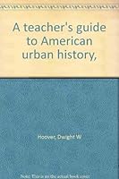 A teacher's guide to American urban history, 0812901746 Book Cover