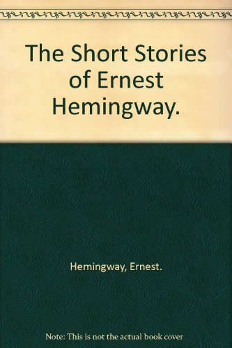 The Short Stories of Ernest Hemingway. B0035Z1XK8 Book Cover