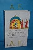 Das unbekannte Persien: Magier, Ketzer und Christen