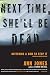 Next Time, She'll Be Dead: Battering and How to Stop It