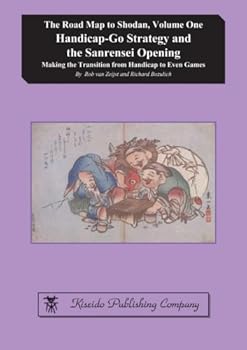 Paperback Handicap-Go Strategy and the Sanrensei Opening: Making the Transition from Handicap to Even Games (The Road Map to Shodan) Book