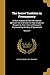The Secret Tradition in Freemasonry: And an Analysis of the Inter-relation Between the Craft and the High Grades in Respect to Their Term of Research, Expressed by the Way of Symbolism; Volume 2