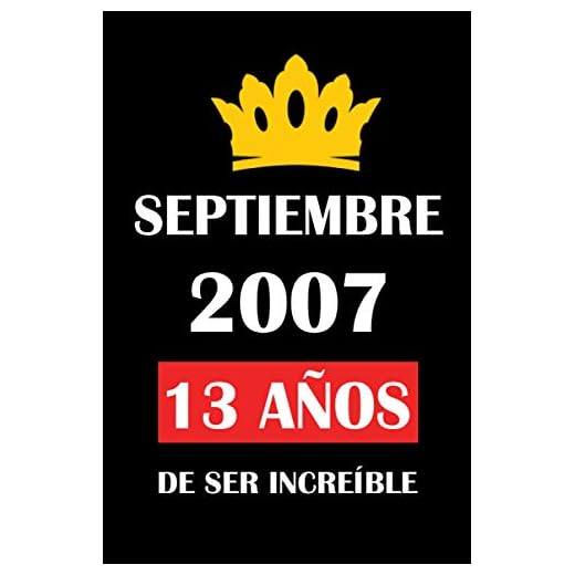 Septiembre 2007 13 años de ser increíble: cuaderno cumpleaños, regalos de cumpleaños para niñas, niños , Cumpleaños 13 años, regalos feliz cumpleaños, "6x9" pulgadas, 120 páginas.