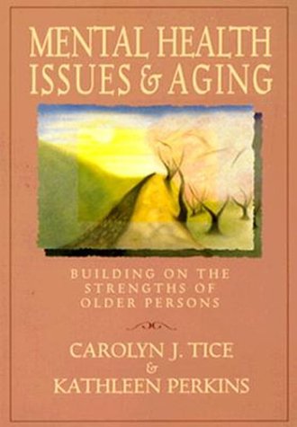 Mental Health Issues and Aging: Building on the Strengths of Older ...