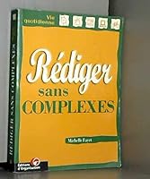 Rédiger sans complexes 2708126318 Book Cover