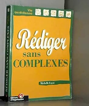 Paperback Rédiger sans complexes [French] Book