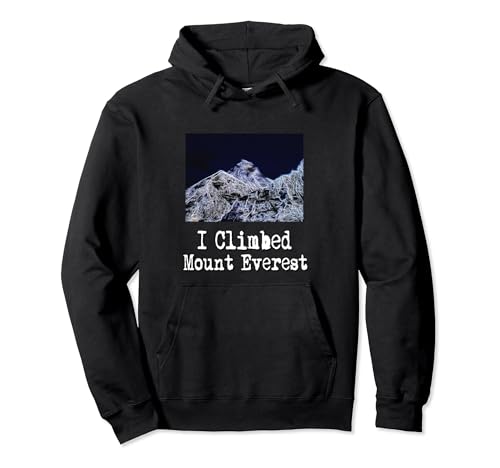 I Climbed Mount Everest Rock Climbing Climber Hombres Mujeres Niños Sudadera con Capucha