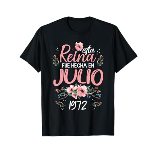 Hecha En Julio 1972 Mujer Regalo 51 Años Cumpleaños Camiseta
