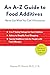 An A-Z Guide to Food Additives: Never Eat What You Can't Pronounce