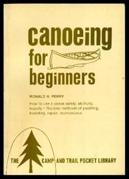 Paperback Canoeing For Beginners (The Camp and Trail Pocket Library) Book