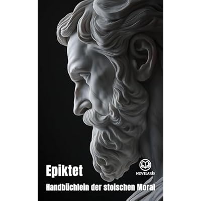Epiktet: Handb&uuml;chlein der stoischen Moral
