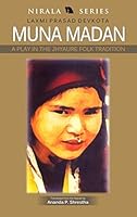 Muna Madan: A Play In The Jhyaure Folk Tradition 8185693943 Book Cover