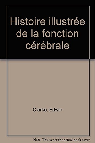 Histoire illustrée de la fonction cérébrale