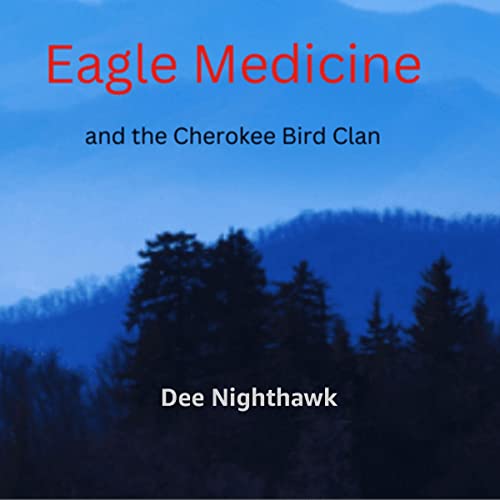 Eagle Medicine: And the Cherokee Bird Clan by Dee Nighthawk episode artwork
