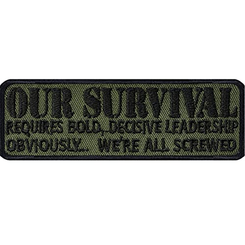 Patch armée Morale : Our Survival Requires decisive Leadership - Obviously we are all Screwed - Patch militaire drôle - Cadeau DIY pour uniforme/blouson/jean - 90 x 30 mm Cover