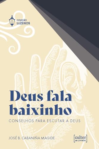 Deus fala baixinho: Conselhos para escutar a Deus