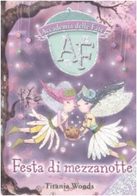 Festa di mezzanotte. L'accademia delle fate: 2 Festa di mezzanotte. L'accademia delle fate: 2