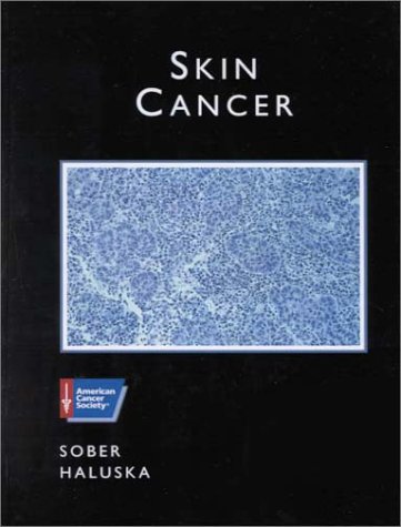 Skin Cancer: Atlas of Clinical Oncology (American Cancer Society, Atlas of Clinical Oncology)