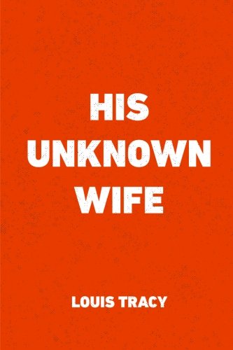 His Unknown Wife 1523873302 Book Cover