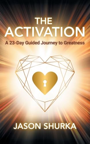 The Activation: A 23-Day Guided Journey To Greatness