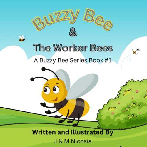 Buzzy Bee & The Worker Bees: Learn About Honeybees with Buzzy (Buzzy Bee Book Series)