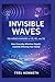 Invisible Waves: The Hidden Dangers of 3G, 4G, and 5G How Everyday Wireless Signals Could Be Affecting Your Health