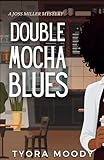 Double Mocha Blues (Joss Miller Mysteries)