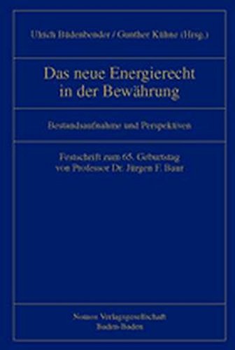 Das neue Energierecht in der Bewaehrung: Bestandsaufnahme und Perspektiven