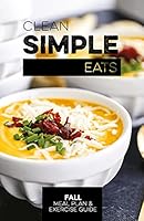 Clean Simple Eats Fall Meal Plan & Exercise Guide 1636256600 Book Cover