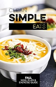 Spiral-bound Clean Simple Eats Fall Meal Plan & Exercise Guide Book