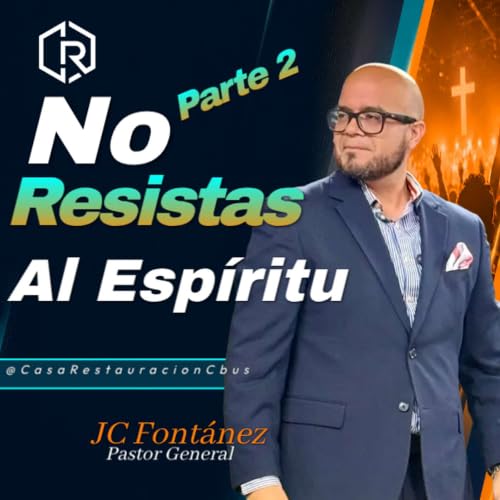 No Resistas al Esp&iacute;ritu (2) Pastor JC