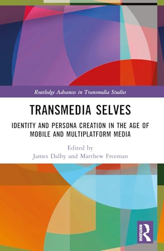 Transmedia Selves (Routledge Advances in Transmedia Studies)