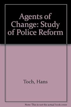 Hardcover Agents of change;: A study in police reform Book