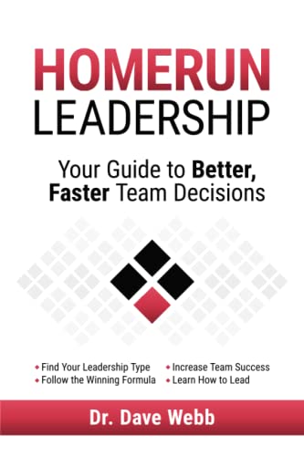 Homerun Leadership: Your Guide to Better, Faster Team Decisions - image 1
