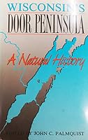 Wisconsin's Door Peninsula: A Natural History 0929682009 Book Cover